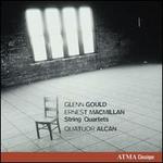 Glenn Gould, Ernest MacMillian: String Quartets