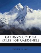 Glenny's Golden Rules for Gardeners