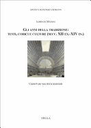 Gli Anni Della Tradizione: Testi, Codici E Culture (Secc. XII Ex.-XIV In.): Capitoli Per Una Storia Materiale