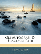 Gli Autografi Di Fracesco Redi