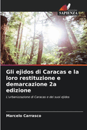 Gli ejidos di Caracas e la loro restituzione e demarcazione 2a edizione