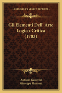 Gli Elementi Dell' Arte Logico-Critica (1783)