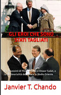 Gli Eroi Che Sono Stati Tagliati: Gli assassinii di Yitzhak Rabin e Anwar Sadat, e la Natimortalit? della Pace in Medio Oriente