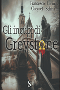 Gli incubi di Greystone: la prima indagine dell'ispettore di Scotland Yard Dorian Bayley