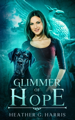 Glimmer of Hope: An Urban Fantasy Novel - Harris, Heather G