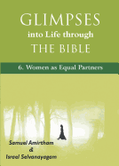 Glimpses into Life through The Bible: 6-Women as Equal Partners