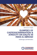 Glimpses of Castediscrimination & Atrocity on Dalits in India & Abroad