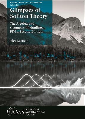 Glimpses of Soliton Theory: The Algebra and Geometry of Nonlinear Pdes - Kasman, Alex