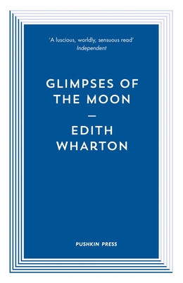 Glimpses of the Moon - Wharton, Edith