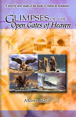 Glimpses of the Open Gates of Heaven - Klein, Martin