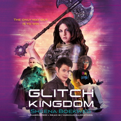 Glitch Kingdom - Boekweg, Sheena, and Vilinsky, Jesse (Read by), and Carr, Bailey (Read by)