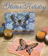 Glitter Artistry: Bags, Tags & Cards