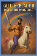 Glitterblade II: Rise of the Dark Drag