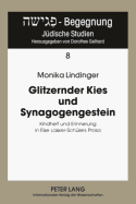 Glitzernder Kies Und Synagogengestein: Kindheit Und Erinnerung in Else Lasker-Schuelers Prosa