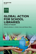 Global Action for School Libraries: Models of Inquiry