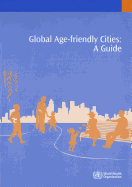 Global Age-Friendly Cities: A Guide