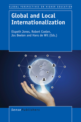 Global and Local Internationalization - Jones, Elspeth, and Coelen, Robert, and Beelen, Jos