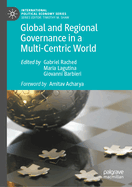 Global and Regional Governance in a Multi-Centric World