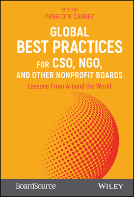 Global Best Practices for Cso, Ngo, and Other Nonprofit Boards: Lessons from Around the World - Boardsource, and Cagney, Penelope (Editor)