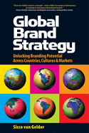 Global Brand Strategy: Unlocking Brand Potential Across Countries, Cultures & Markets