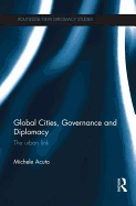 Global Cities, Governance and Diplomacy: The Urban Link