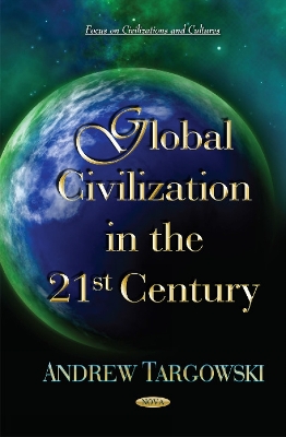 Global Civilization in the 21st Century - Targowski, Andrew (Editor)