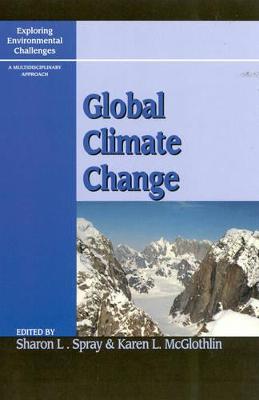 Global Climate Change - Spray, Sharon, Dr. (Editor), and McGlothlin, Karen (Editor), and Dobson, David (Contributions by)