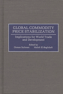 Global Commodity Price Stabilization: Implications for World Trade and Development