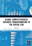 Global Competitiveness: Business Transformation in the Digital Era: Proceedings of the First Economics and Business Competitiveness International Conference (EBCICON 2018), September 21-22, 2018, Bali, Indonesia