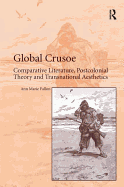 Global Crusoe: Comparative Literature, Postcolonial Theory and Transnational Aesthetics