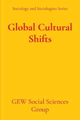 Global Cultural Shifts - Gew Social Sciences Group, and Karoui, Hichem (Editor)