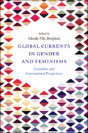 Global Currents in Gender and Feminisms: Canadian and International Perspectives