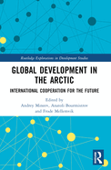 Global Development in the Arctic: International Cooperation for the Future