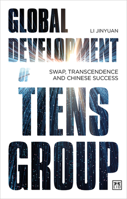Global Development of Tiens Group: Swap, transcendence and Chinese success - Jinyuan, Li