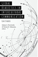 Global Dialectics in Intercultural Communication: Case Studies