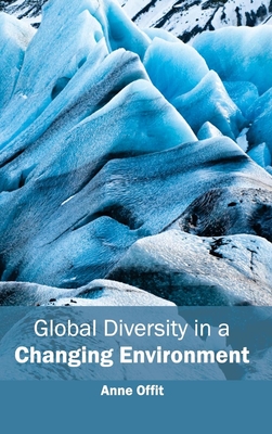 Global Diversity in a Changing Environment - Offit, Anne (Editor)