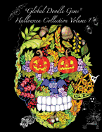 "Global Doodle Gems" Halloween Collection Volume 1: "The Ultimate Coloring Book...an Epic Collection from Artists around the World! "