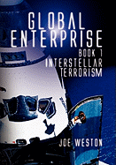 Global Enterprise Book 1: Interstellar Terrorism