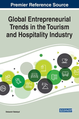 Global Entrepreneurial Trends in the Tourism and Hospitality Industry - Batabyal, Debasish (Editor)