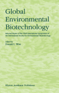 Global Environmental Biotechnology: Proceedings of the Third International Symposium on the International Society for Environmental Biotechnology