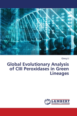 Global Evolutionary Analysis of CIII Peroxidases in Green Lineages - Li, Qiang