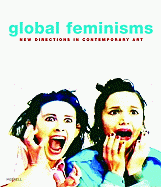 Global Feminisms: New Directions in Contemporary Art - Reilly, Maura (Editor), and Nochlin, Linda (Editor)