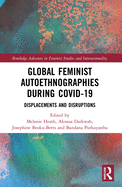 Global Feminist Autoethnographies During Covid-19: Displacements and Disruptions