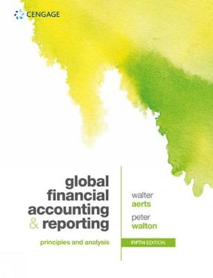 Global Financial Accounting and Reporting: Principles and Analysis - Walton, Peter, and Aerts, Walter