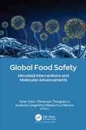 Global Food Safety: Microbial Interventions and Molecular Advancements