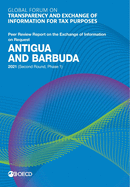 Global Forum on Transparency and Exchange of Information for Tax Purposes: Antigua and Barbuda 2021 (Second Round, Phase 1)