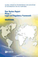 Global Forum on Transparency and Exchange of Information for Tax Purposes Peer Reviews: Mauritania 2015: Phase 1: Legal and Regulatory Framework