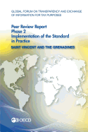 Global Forum on Transparency and Exchange of Information for Tax Purposes Peer Reviews: Saint Vincent and the Grenadines 2014: Phase 2: Implementation of the Standard in Practice