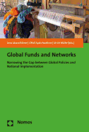 Global Funds and Networks: Narrowing the Gap Between Global Policies and National Implementation