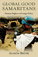 Global Good Samaritans: Human Rights as Foreign Policy